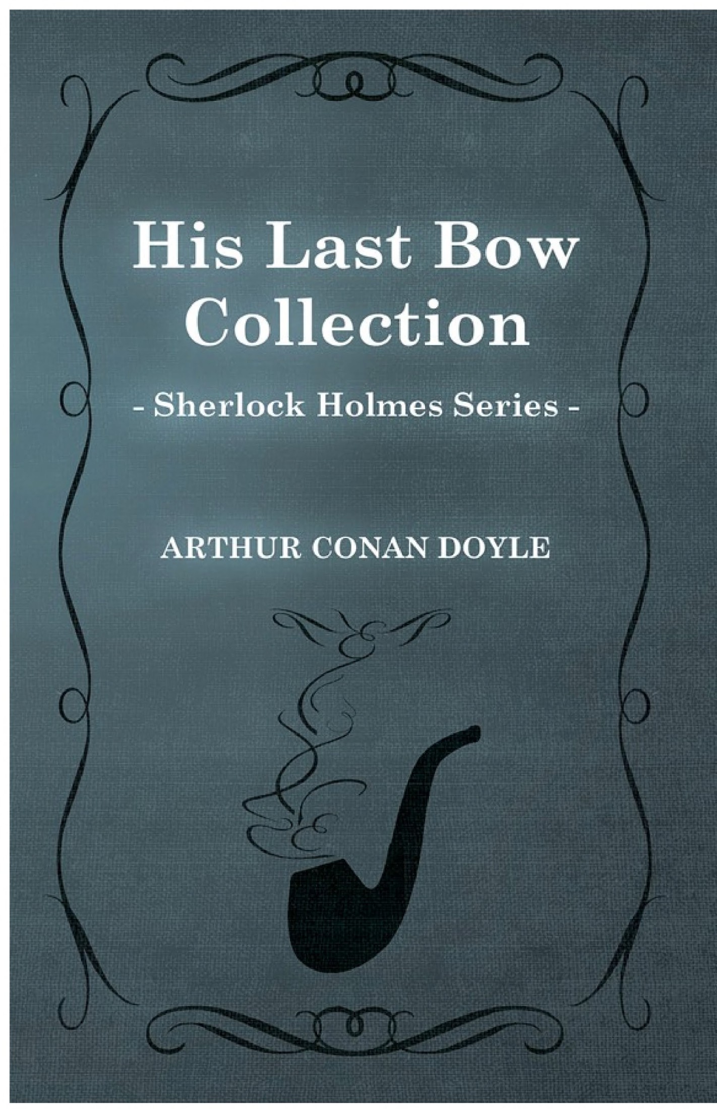 His Last Bow (Sherlock Holmes Series)